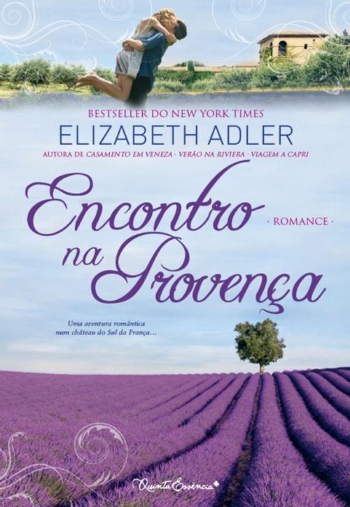 Cover of the book Encontro na Provença by ELIZABETH ADLER, QUINTA ESSÊNCIA