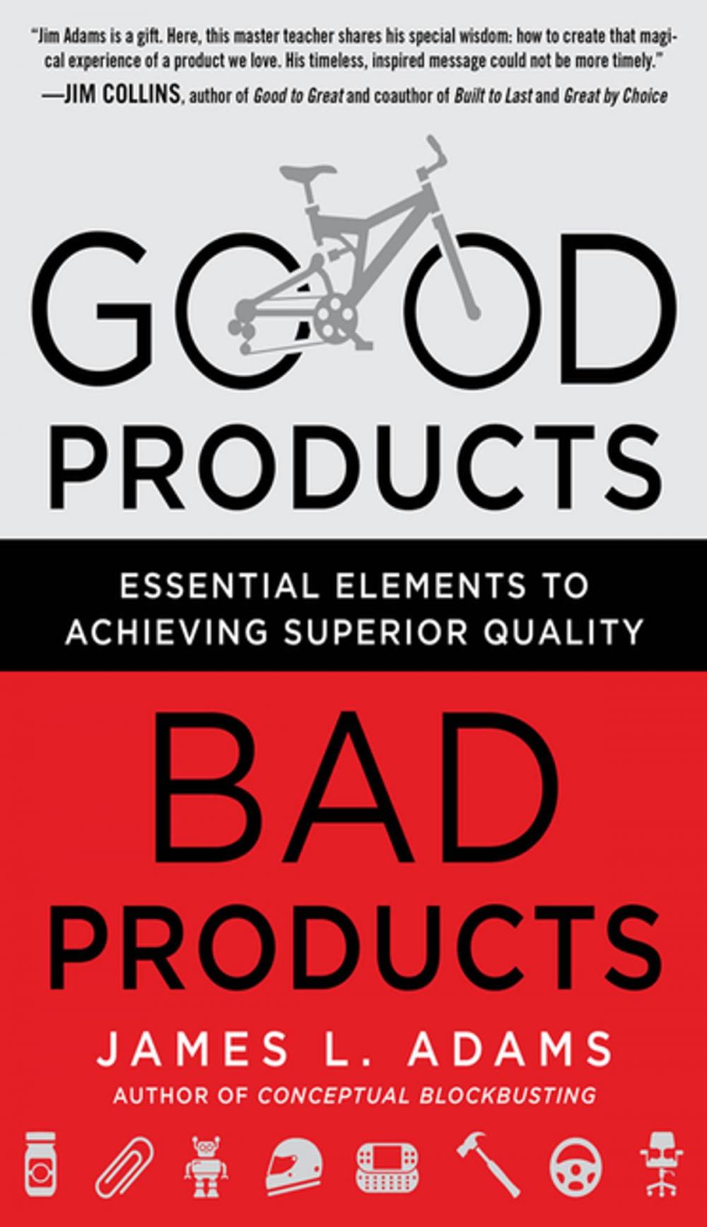 Big bigCover of Good Products, Bad Products: Essential Elements to Achieving Superior Quality