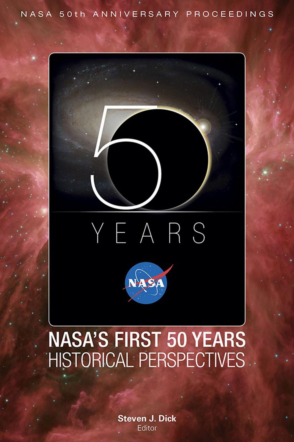 Big bigCover of NASA 50th Anniversary Proceedings: NASA's First 50 Years: Historical Perspectives