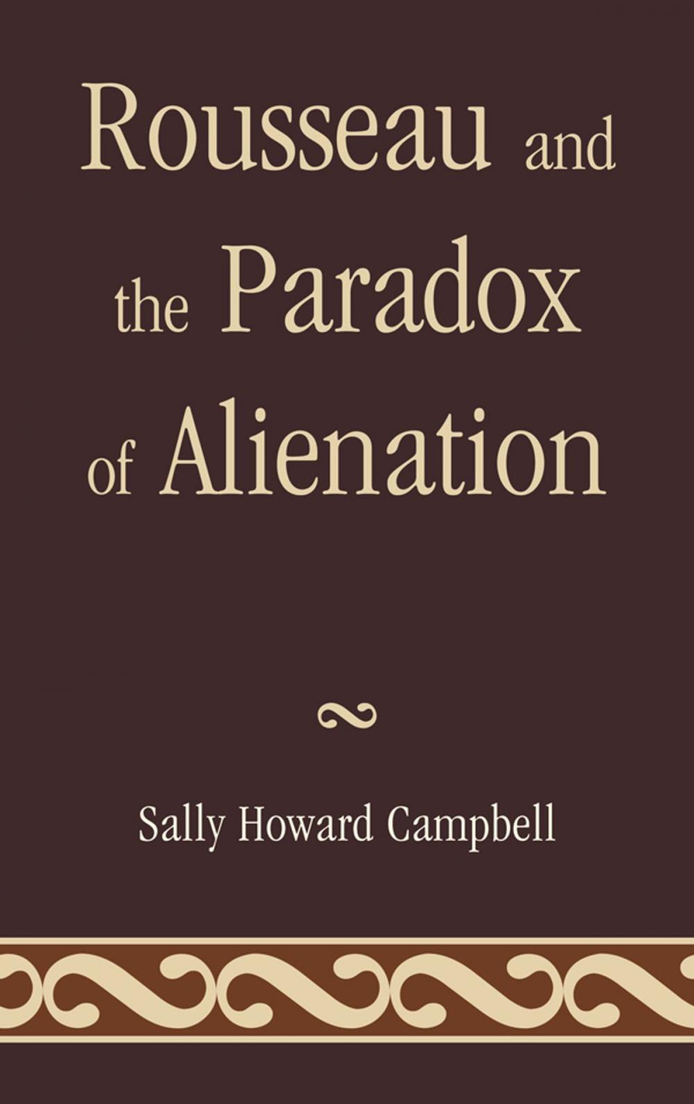 Big bigCover of Rousseau and the Paradox of Alienation