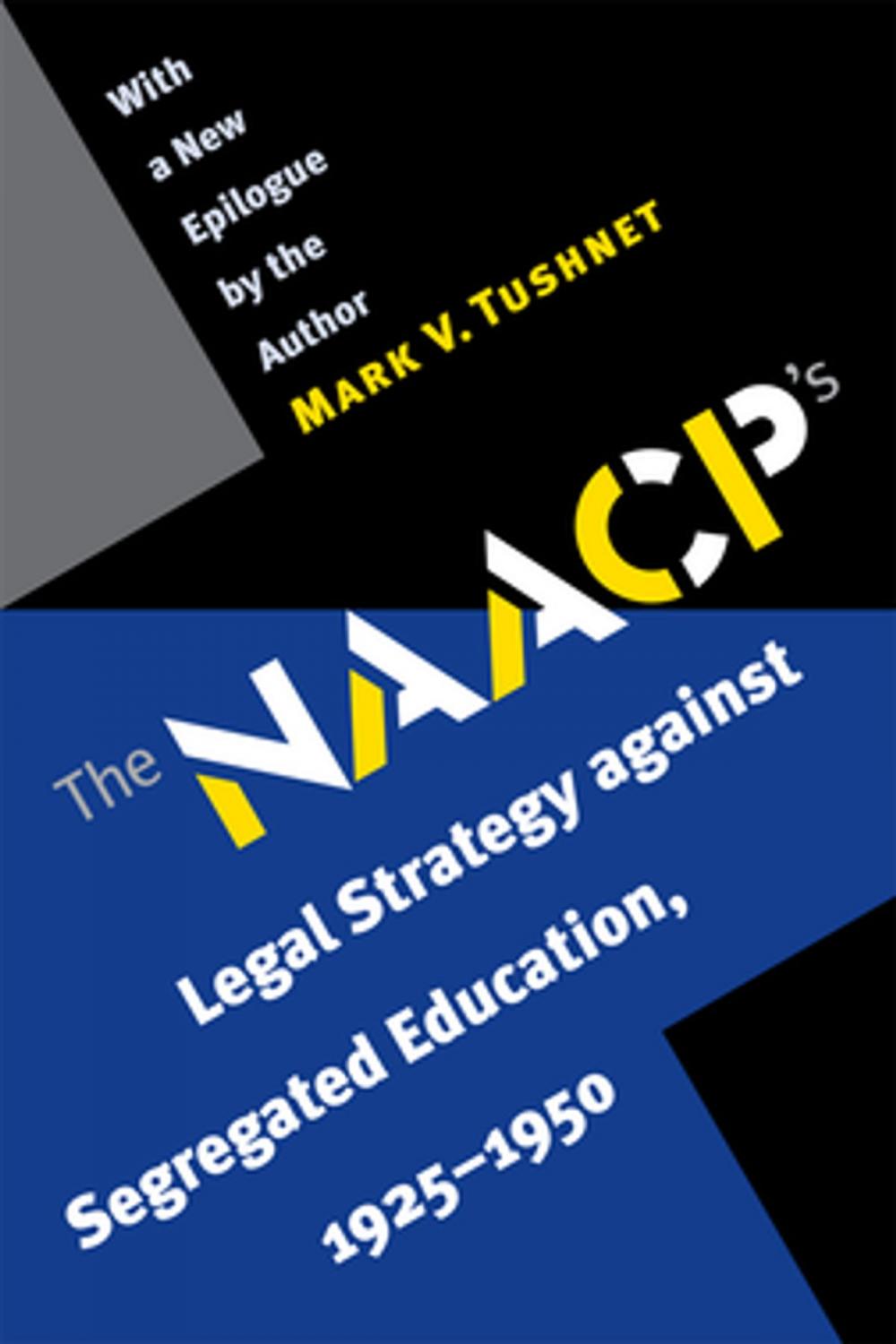 Big bigCover of The NAACP's Legal Strategy against Segregated Education, 1925-1950
