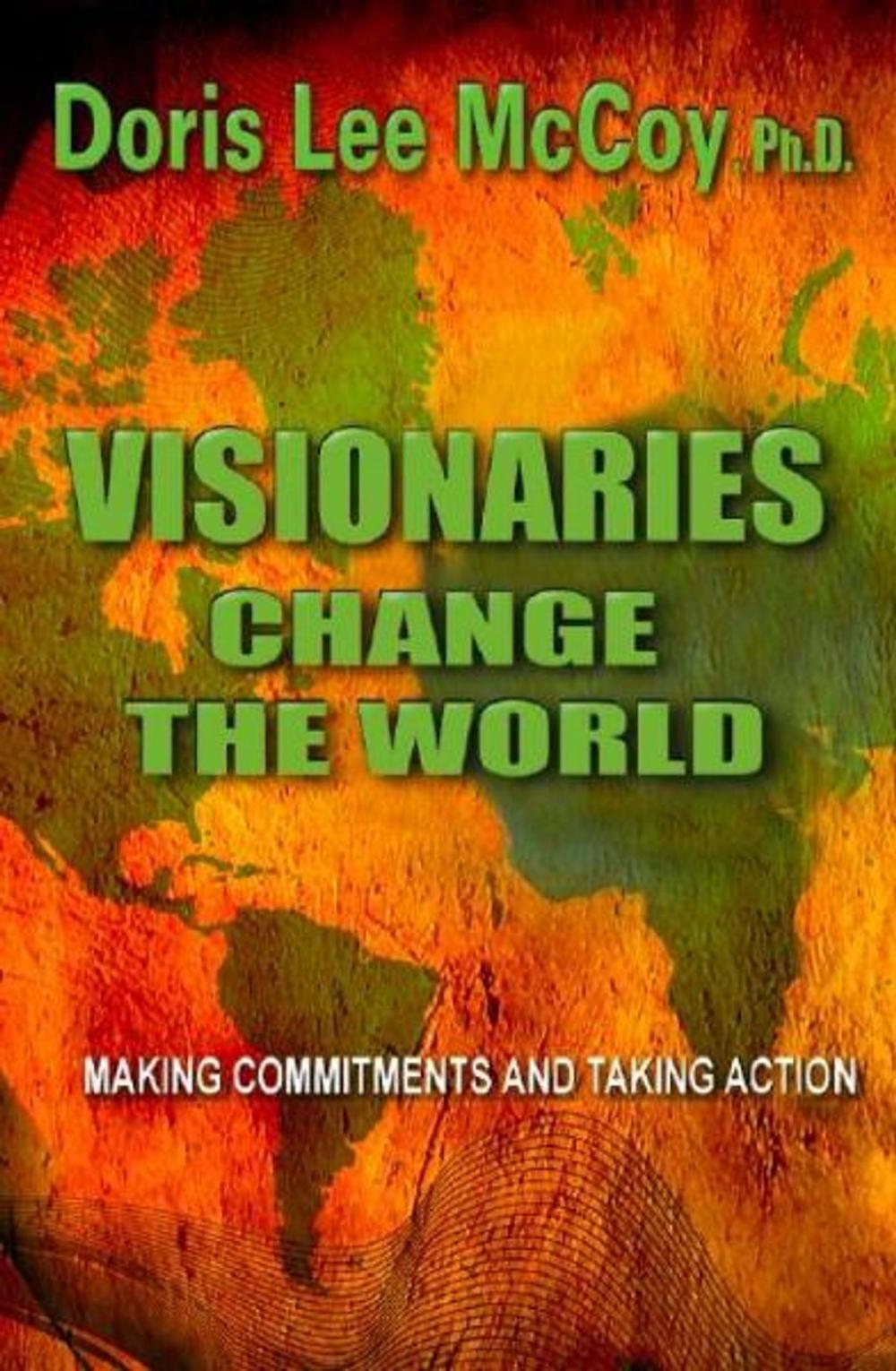 Big bigCover of Visionaries Change The World: Making Commitments & Taking Action Book I
