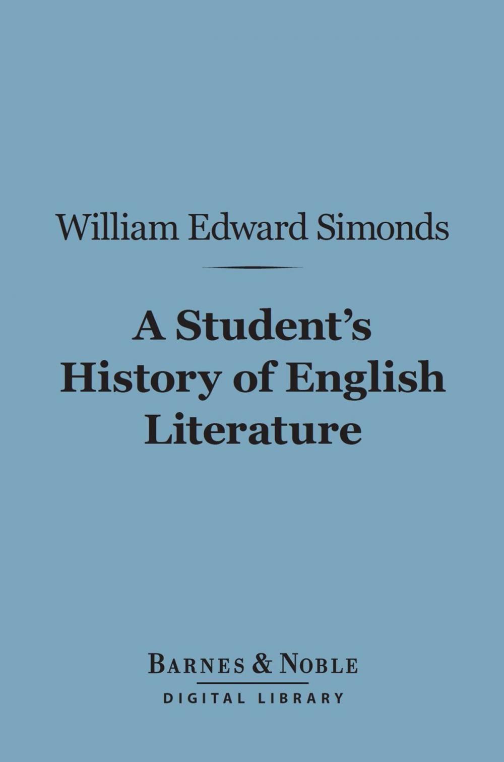 Big bigCover of A Student's History of English Literature (Barnes & Noble Digital Library)