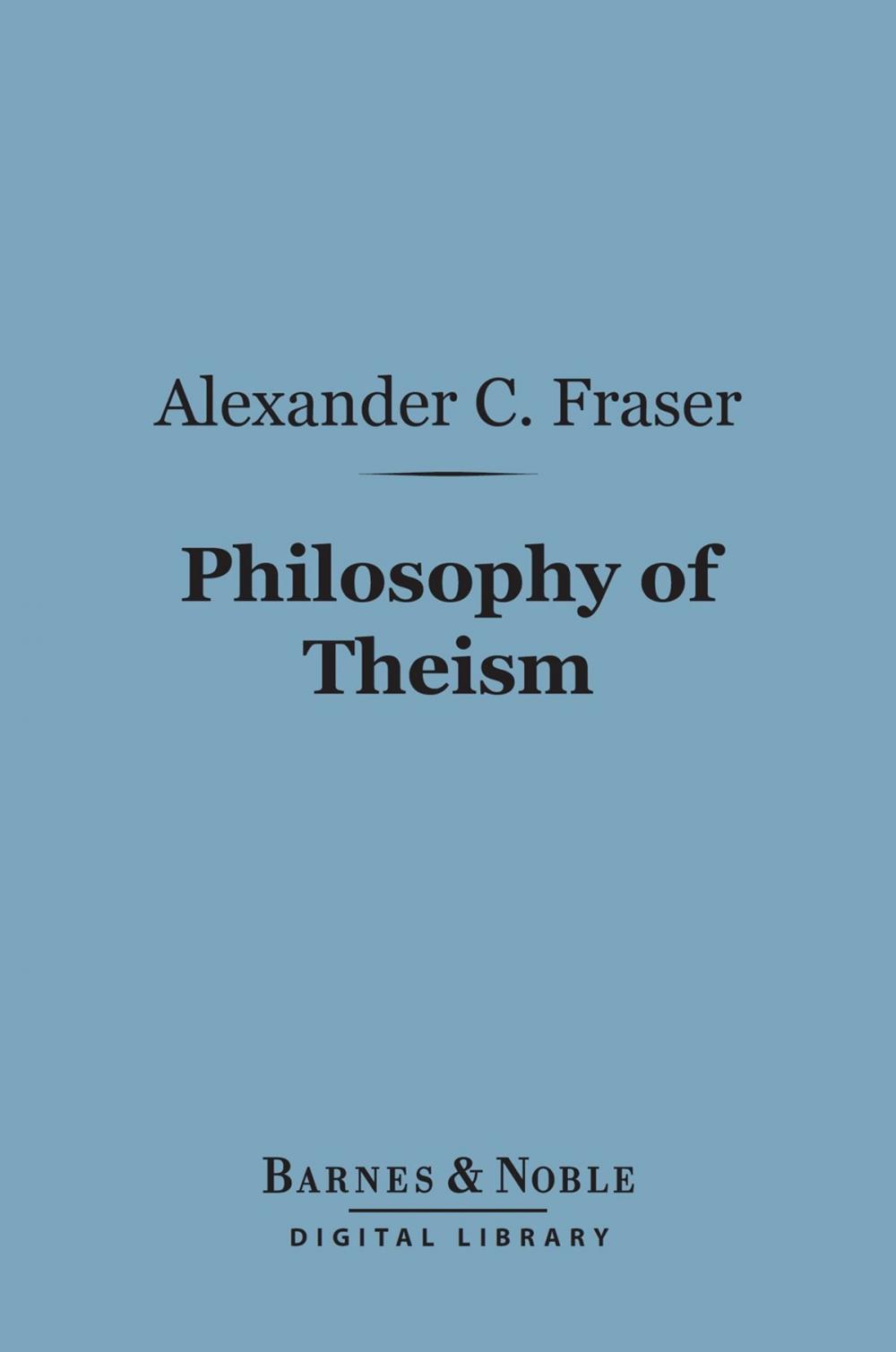 Big bigCover of Philosophy of Theism (Barnes & Noble Digital Library)