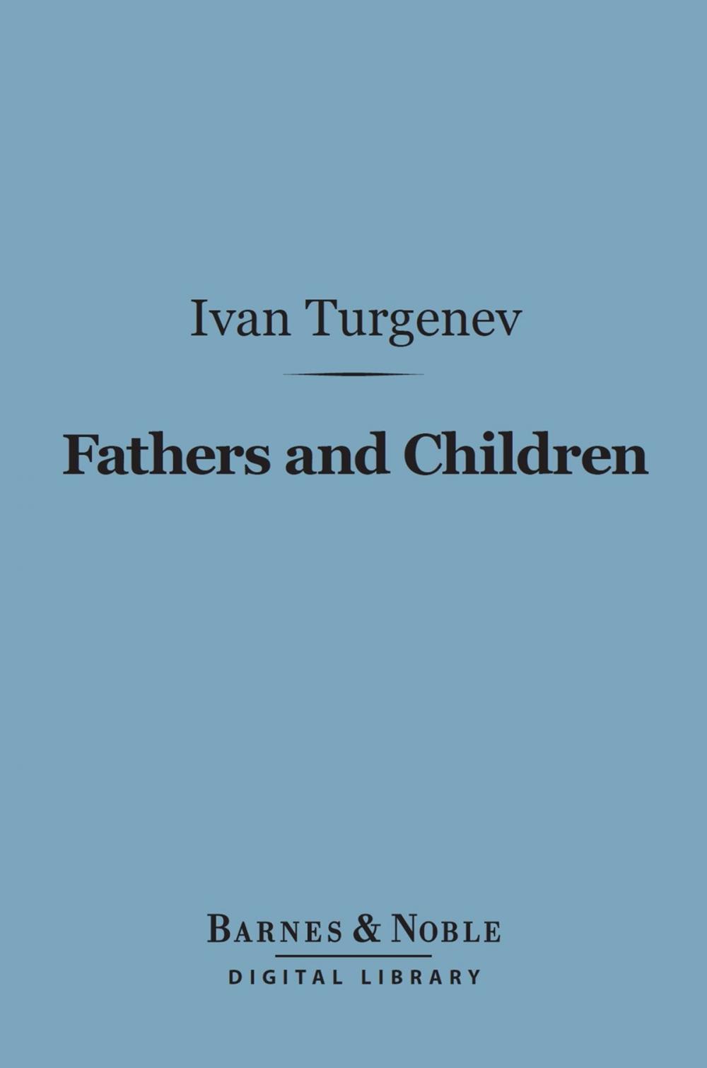 Big bigCover of Fathers and Children (Barnes & Noble Digital Library)