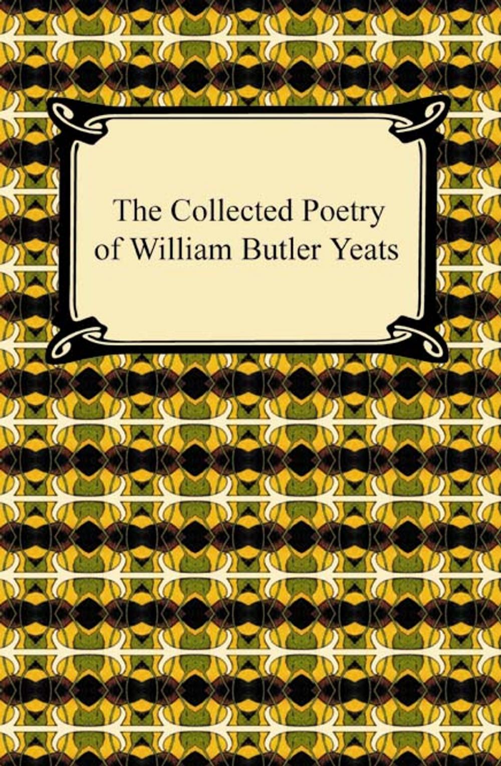 Big bigCover of The Collected Poetry of William Butler Yeats