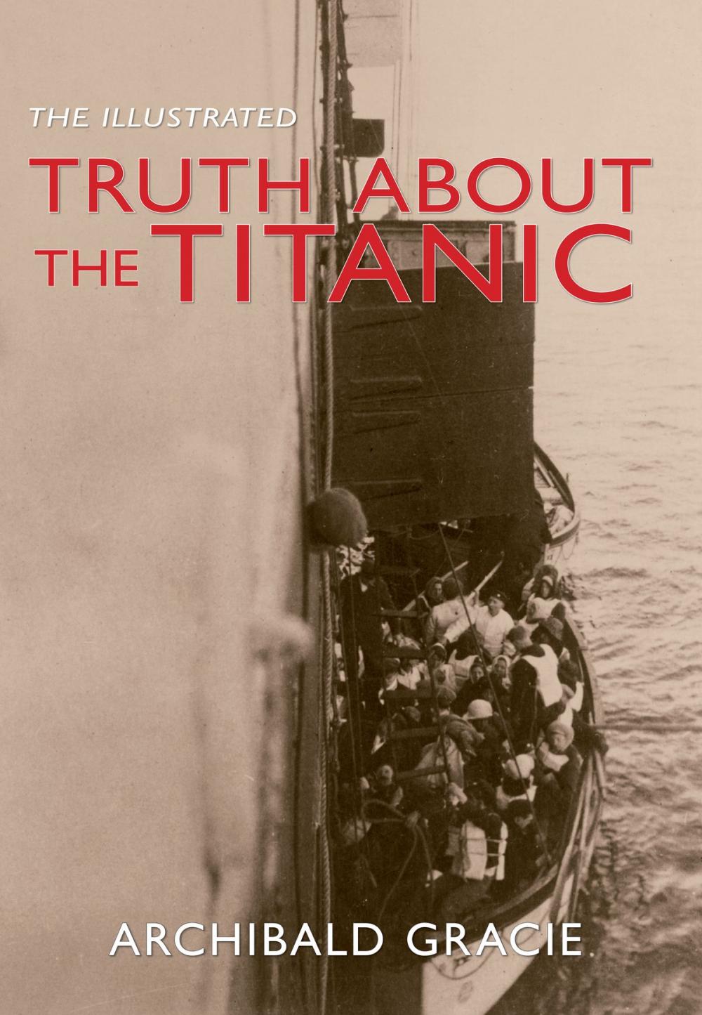 Big bigCover of The Truth About the Titanic: Illustrated Edition