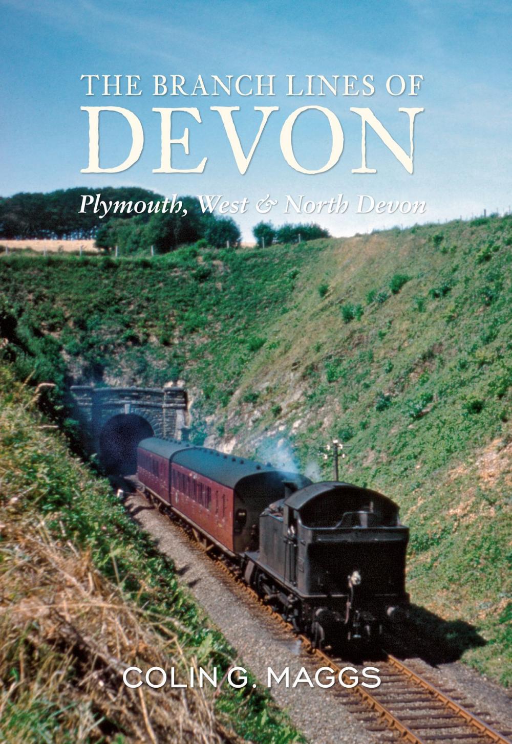 Big bigCover of The Branch Lines of Devon Plymouth, West & North Devon