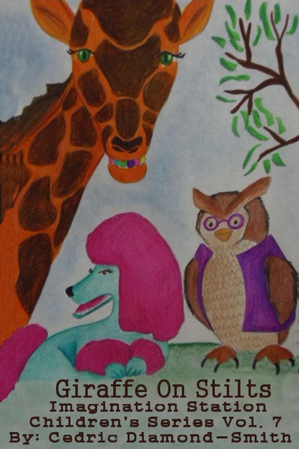 Big bigCover of Giraffe on Stilts: Imagination Station Children's Series Vol. 7