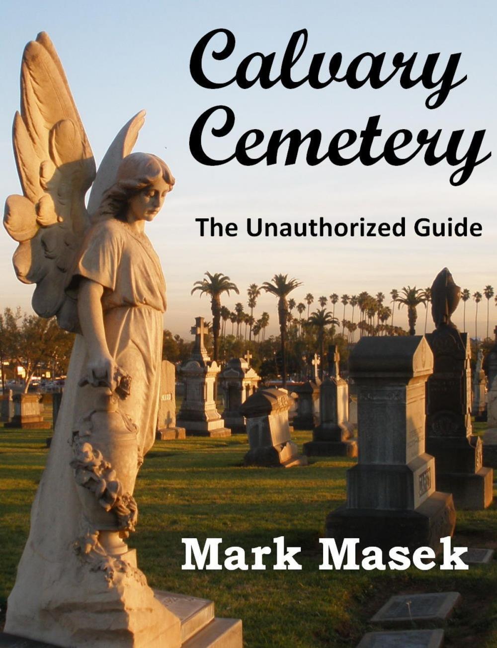 Big bigCover of Calvary Cemetery: The Unauthorized Guide