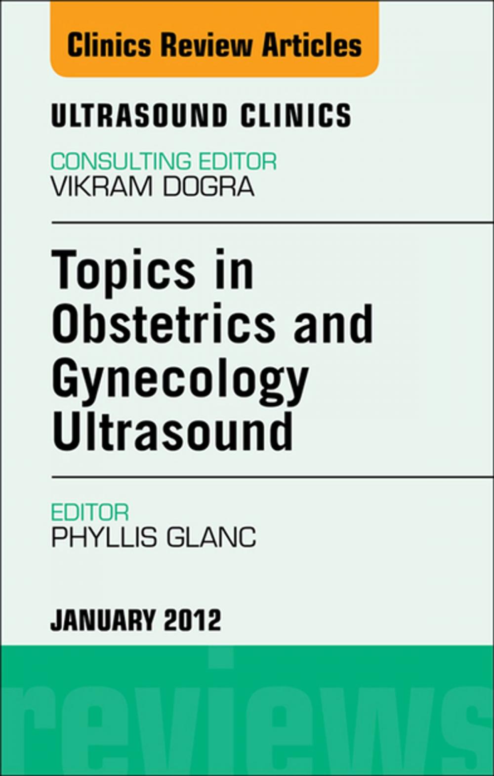 Big bigCover of Topics in Obstetric and Gynecologic Ultrasound, An Issue of Ultrasound Clinics - E-Book