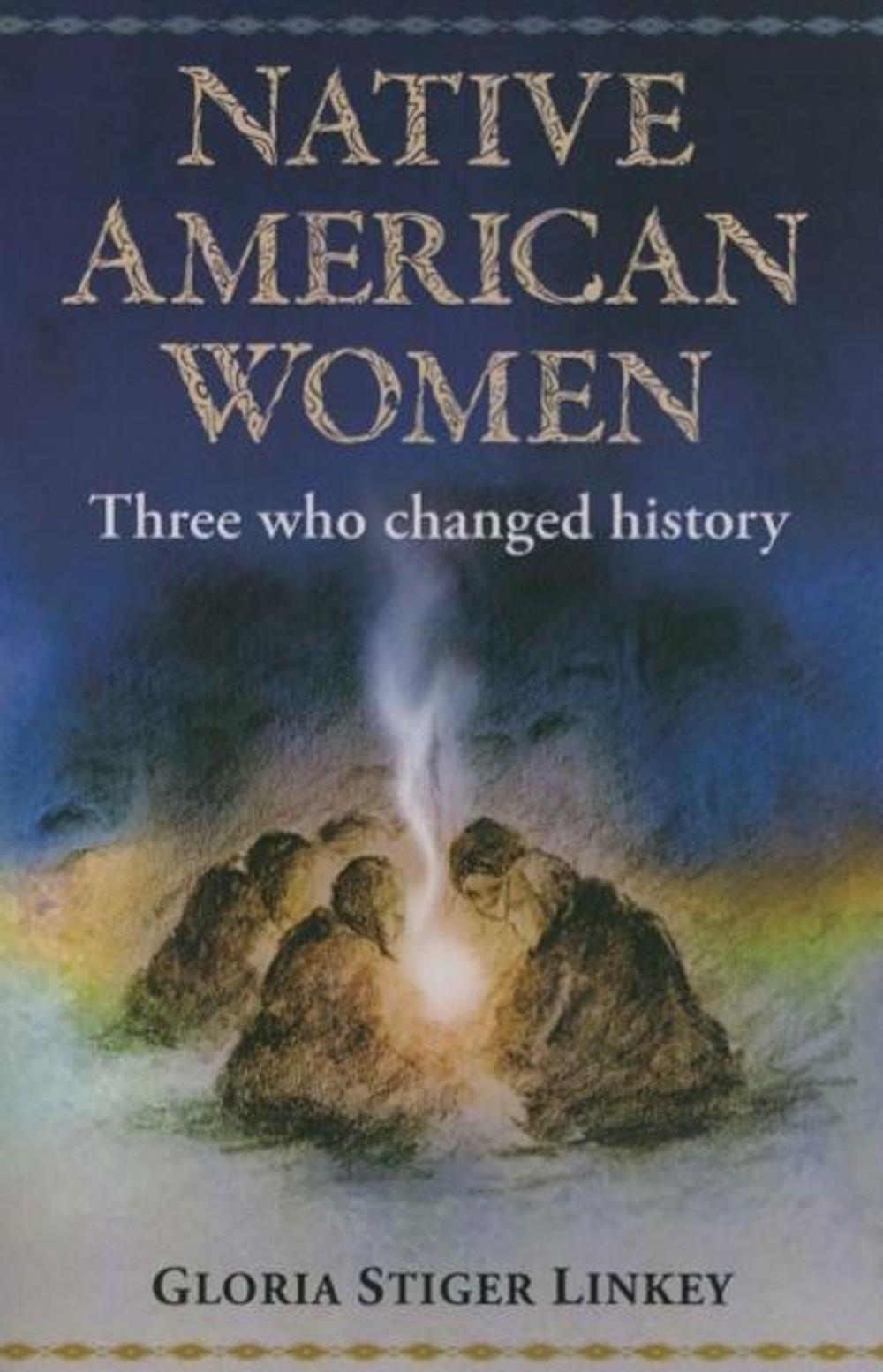 Big bigCover of Native American Women: Three Who Changed History