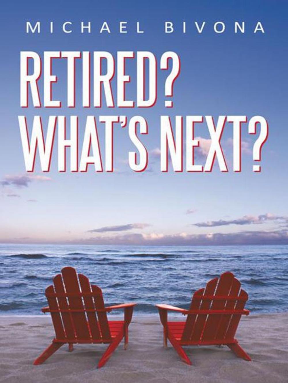 Big bigCover of Retired? What's Next?