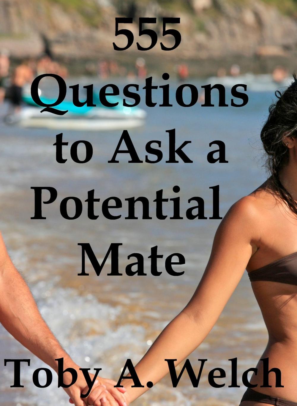 Big bigCover of 555 Questions to Ask a Potential Mate