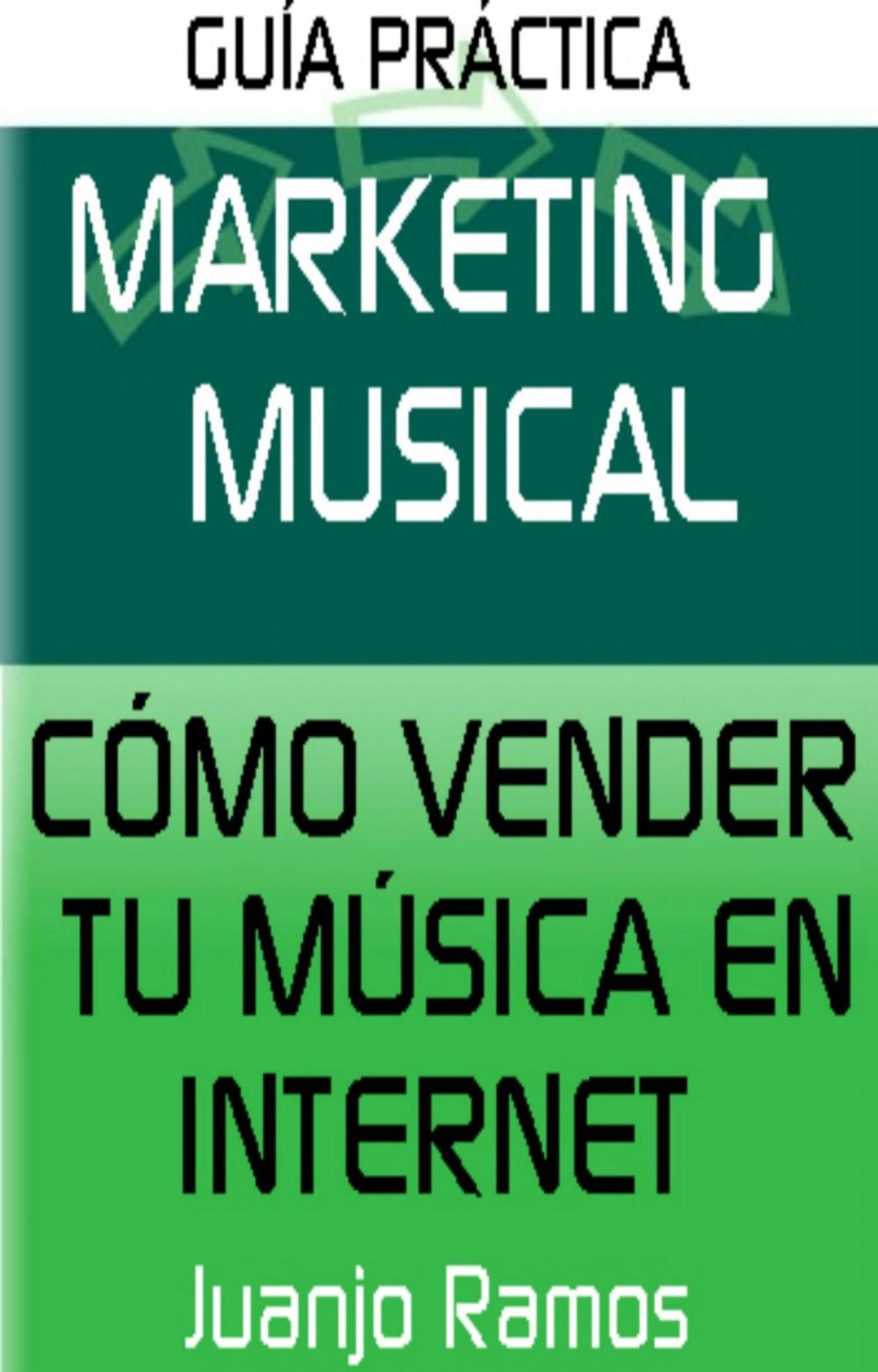 Big bigCover of Marketing Musical. Cómo vender tu música en Internet