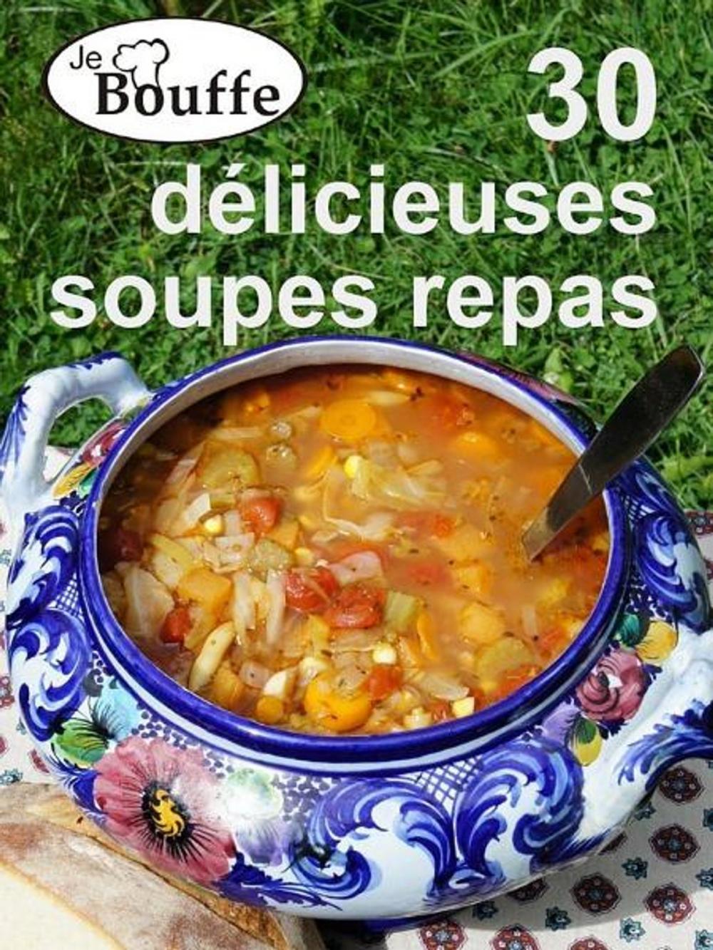 Big bigCover of JeBouffe: 30 délicieuses soupes repas