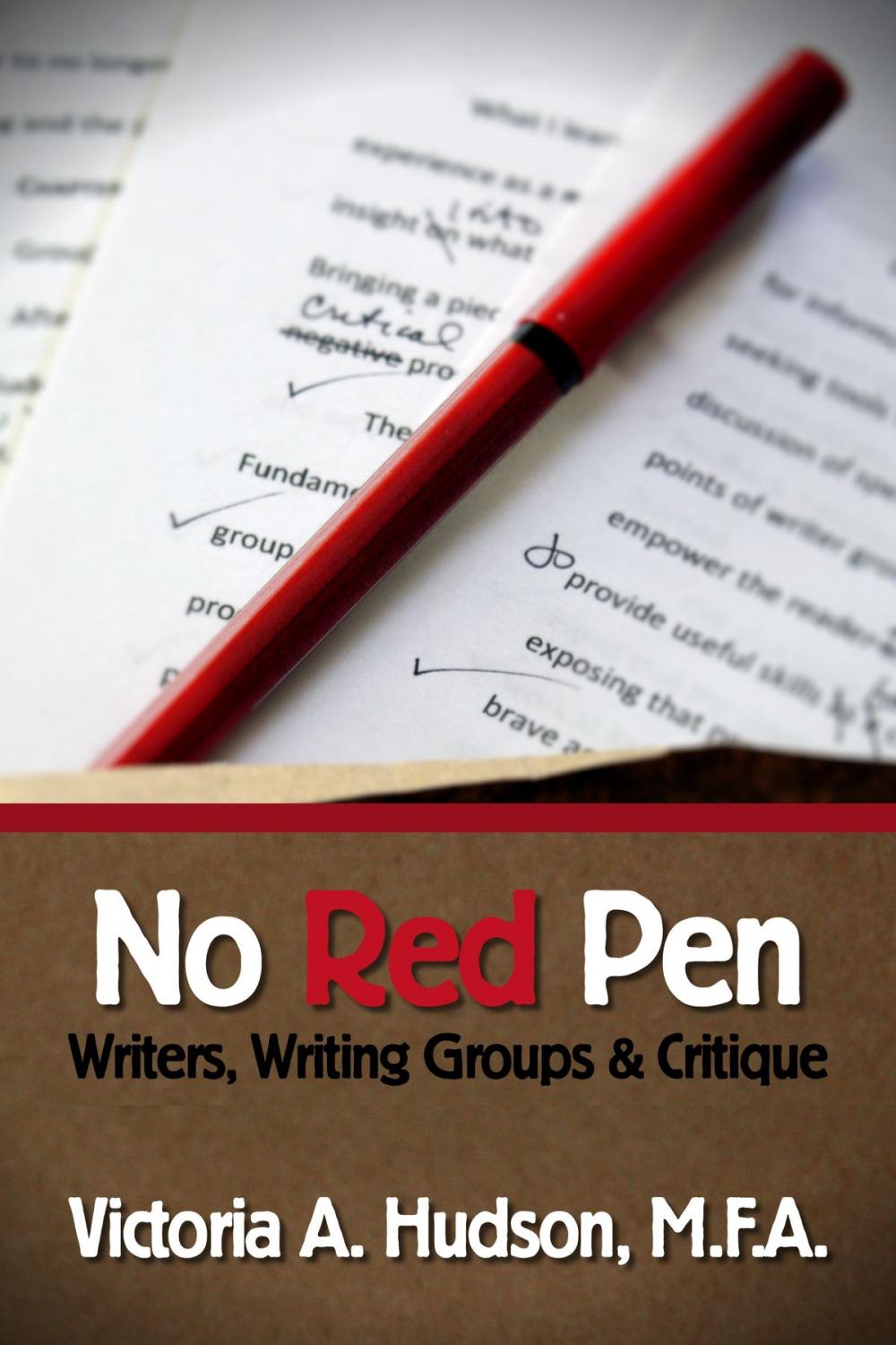 Big bigCover of No Red Pen: Writers, Writing Groups & Critique