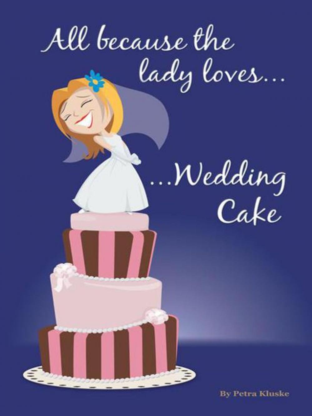Big bigCover of All Because the Lady Loves… Wedding Cake