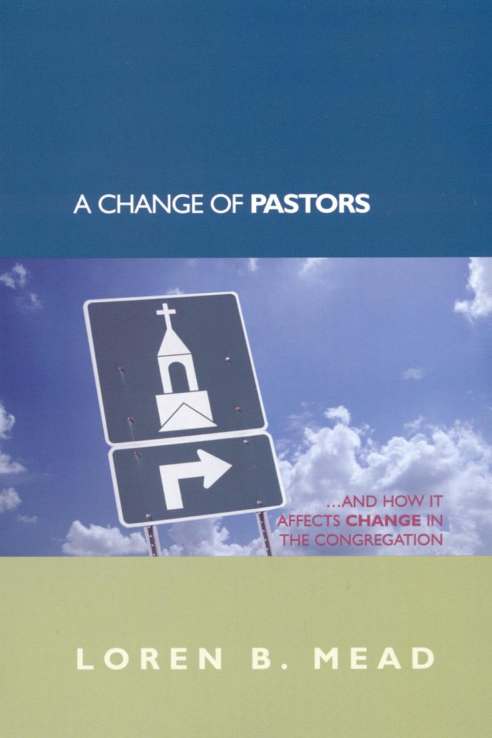 Big bigCover of A Change of Pastors ... and How it Affects Change in the Congregation