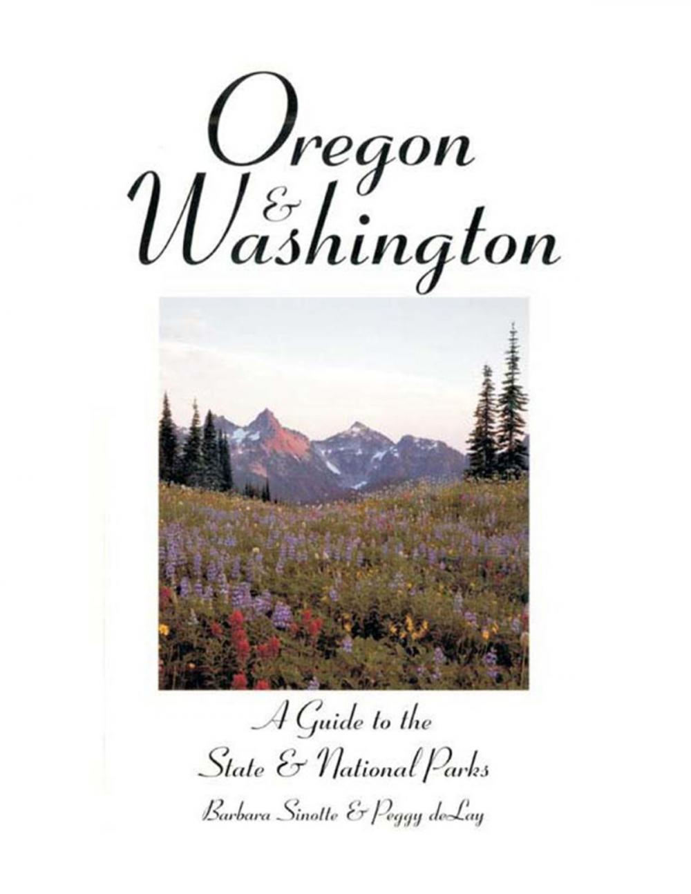 Big bigCover of Oregon & Washington: A Guide to the State & National Parks