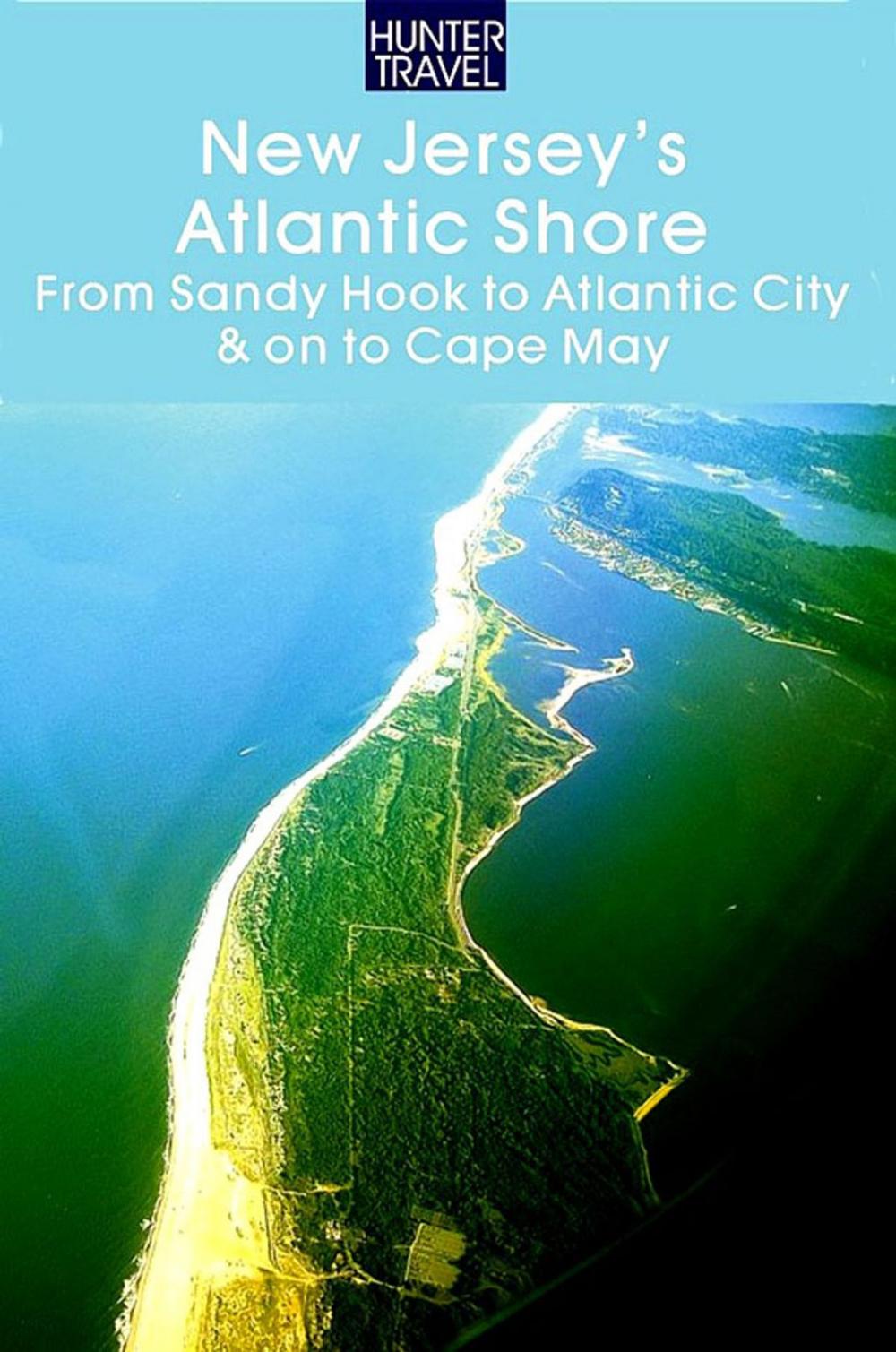 Big bigCover of New Jersey's Atlantic Shore: From Sandy Hook to Atlantic City & on to Cape May