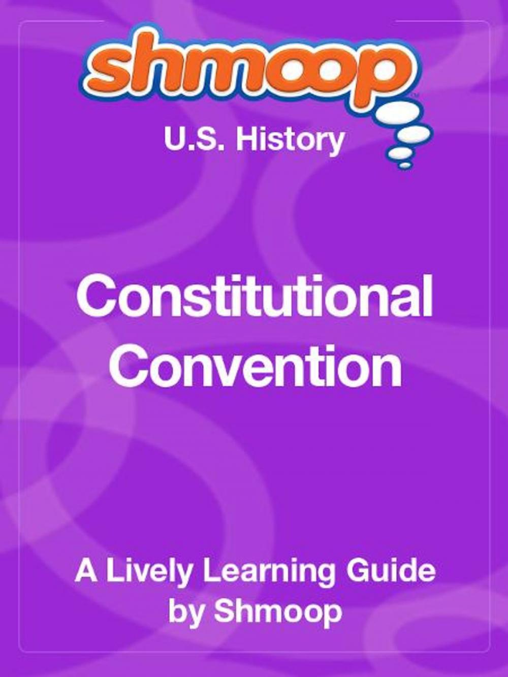 Big bigCover of Shmoop US History Guide: Constitutional Convention