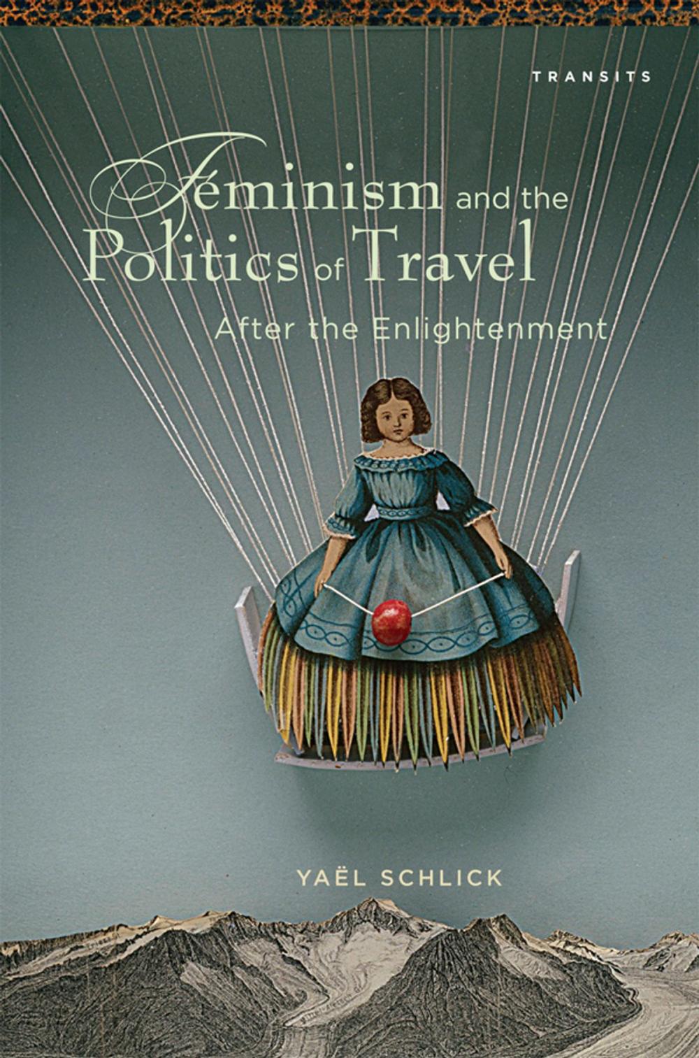 Big bigCover of Feminism and the Politics of Travel after the Enlightenment