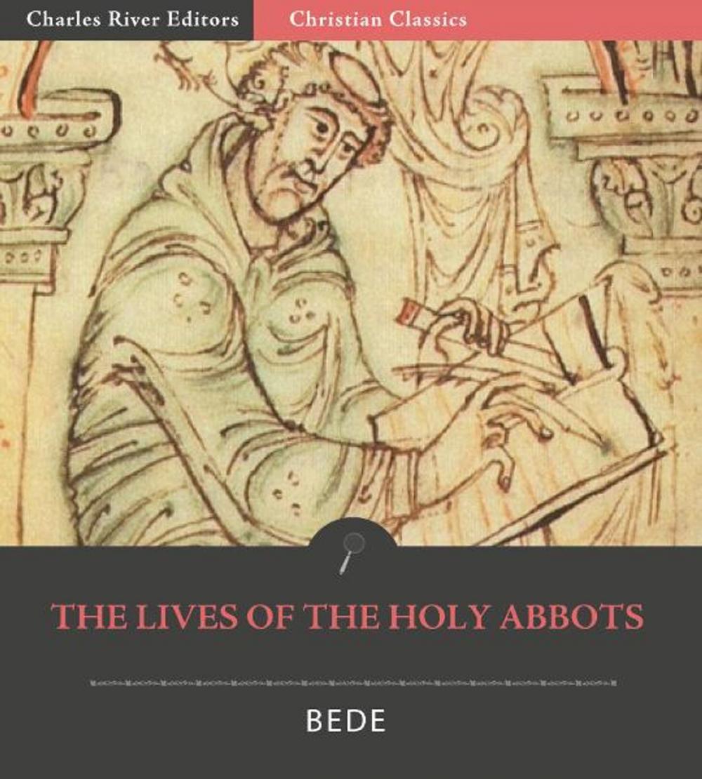 Big bigCover of The Lives of the Holy Abbots: Benedict, Ceolfrid, Easterwine, Sigfrid, and Huetberht