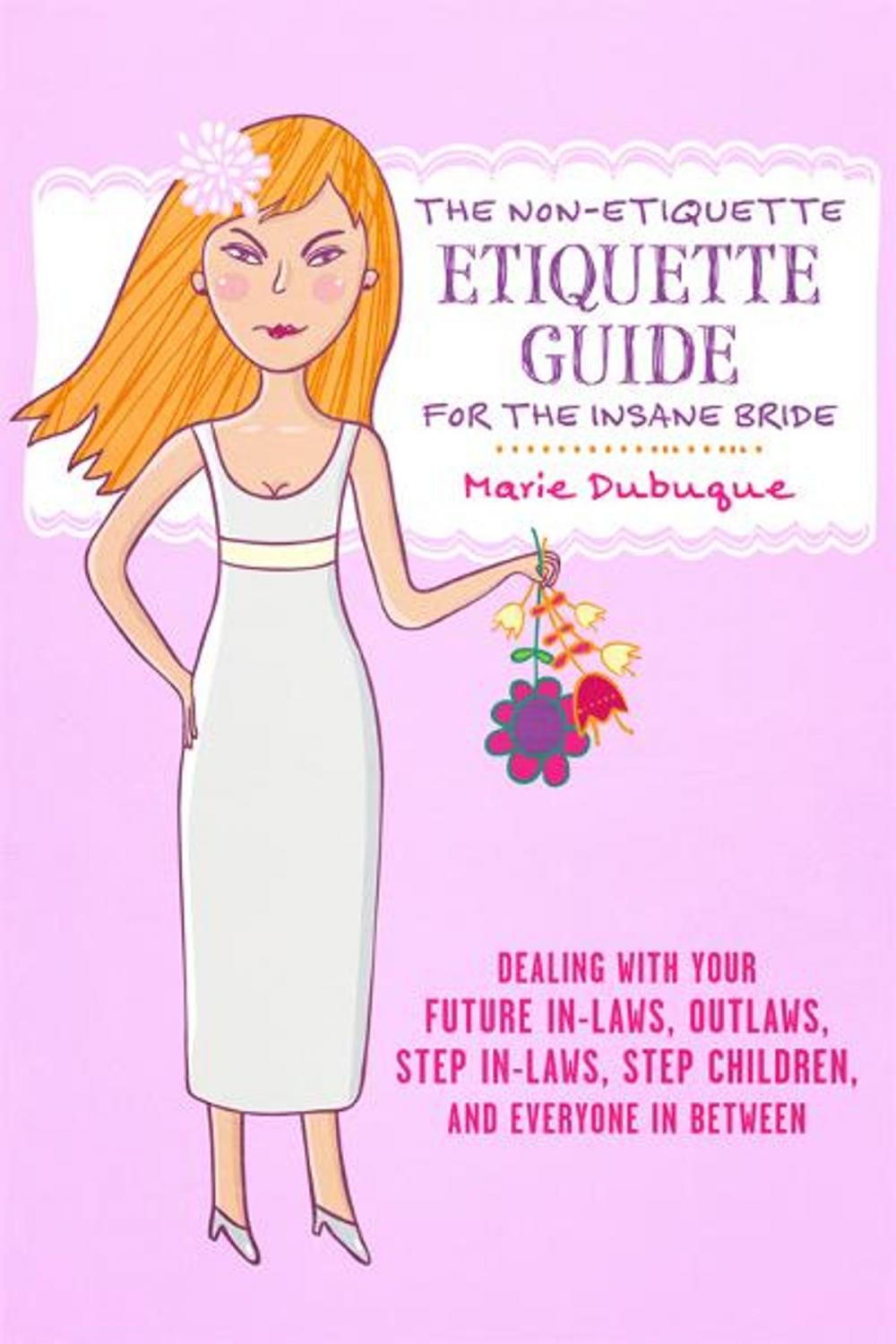 Big bigCover of The Non-Etiquette Etiquette Guide for the Insane Bride