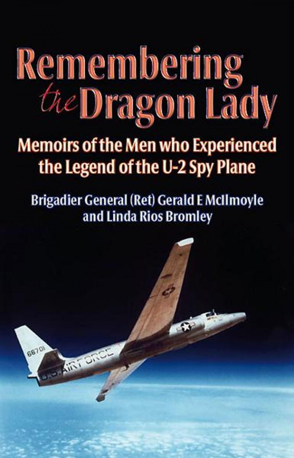 Big bigCover of Remembering the Dragon Lady: The U-2 Spy Plane: Memoirs of the Men Who Made the Legend