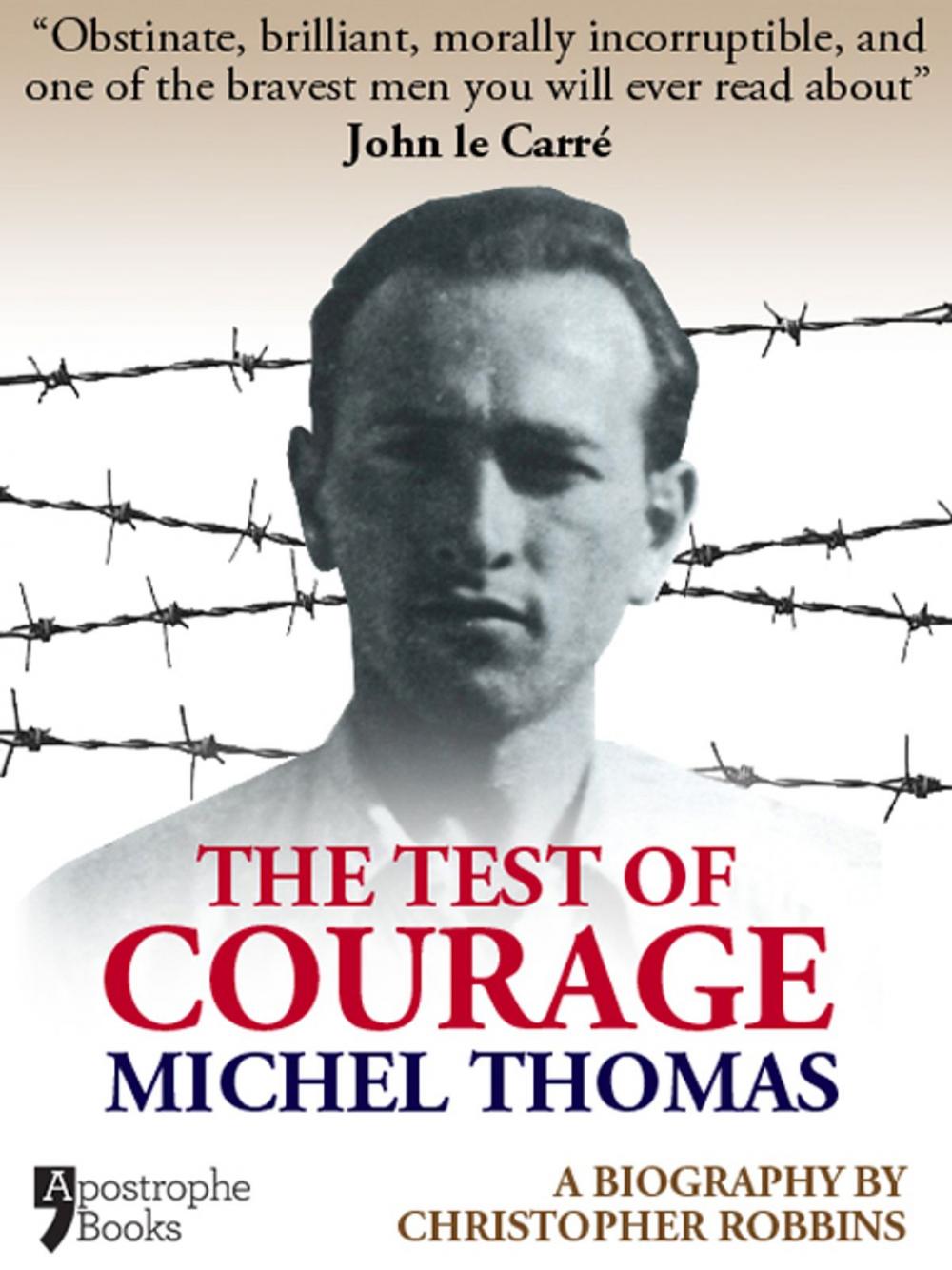 Big bigCover of The Test Of Courage: Michel Thomas: A Biography Of The Holocaust Survivor And Nazi-Hunter By Christopher Robbins