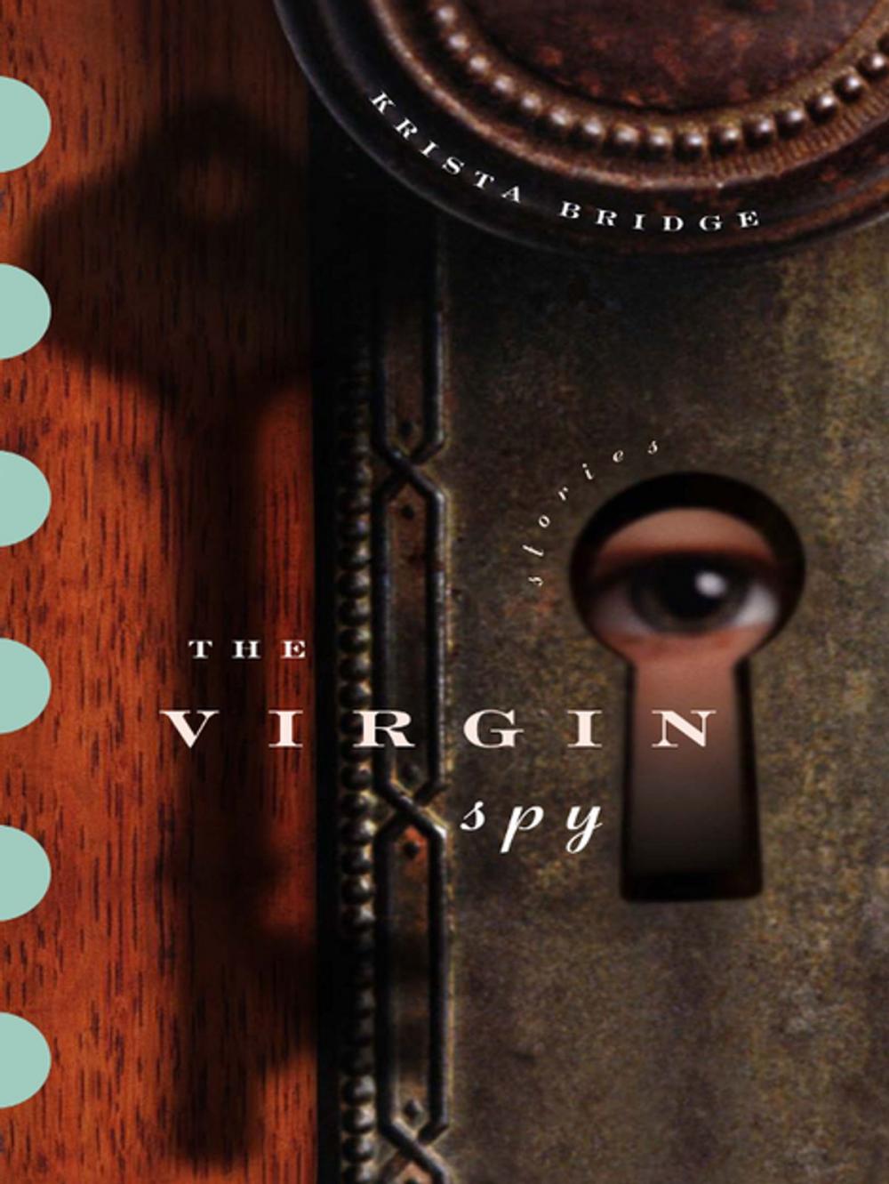 Big bigCover of The Virgin Spy: Stories