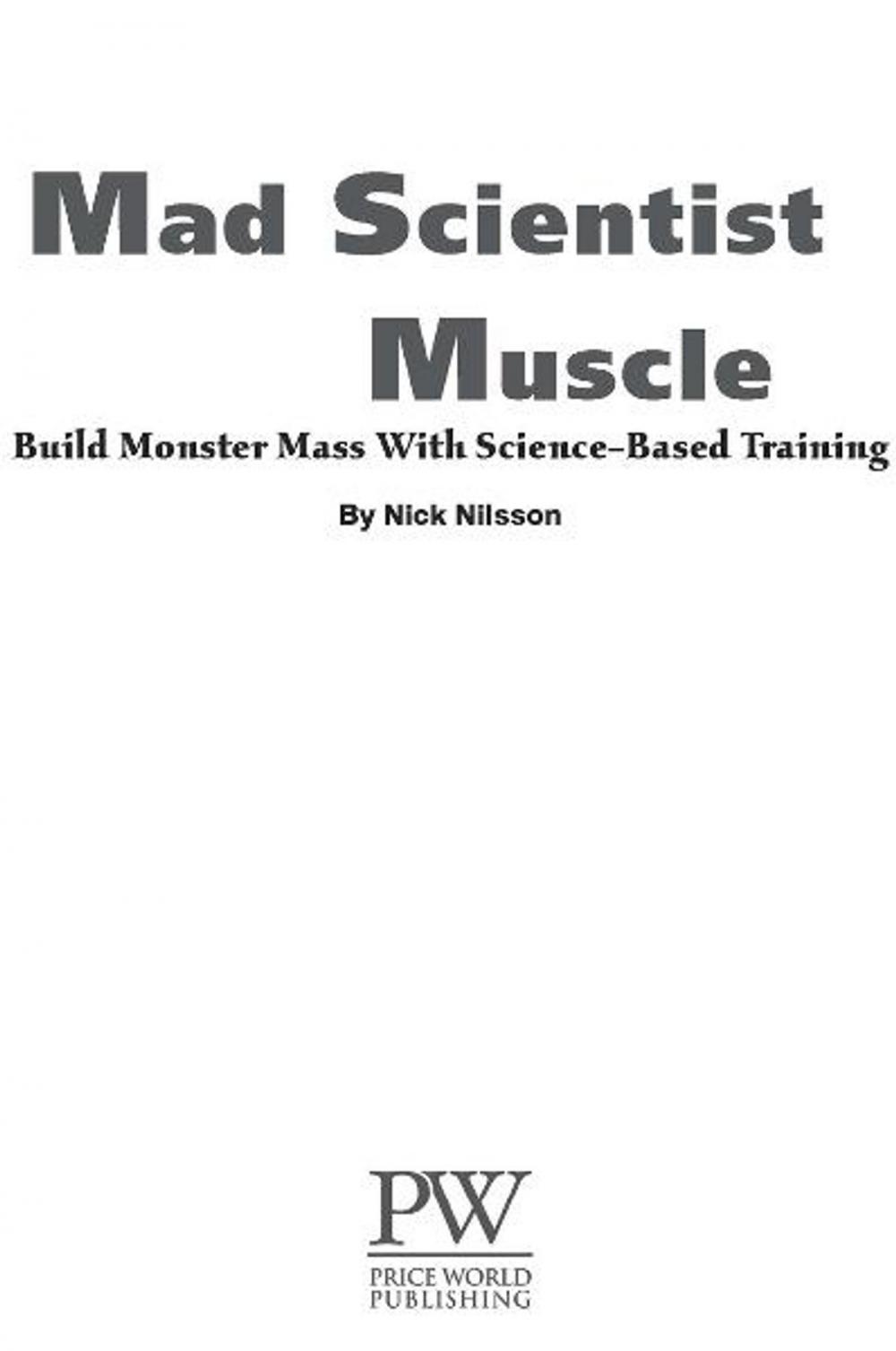 Big bigCover of Mad Scientist Muscle: Build ''Monster'' Mass With Science-Based Training