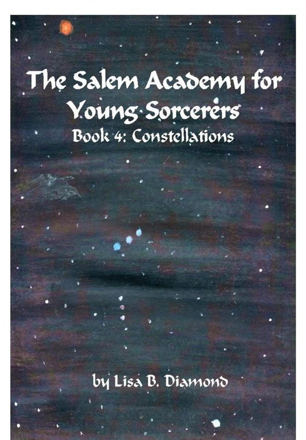Big bigCover of The Salem Academy for Young Sorcerers, Book 4: Constellations