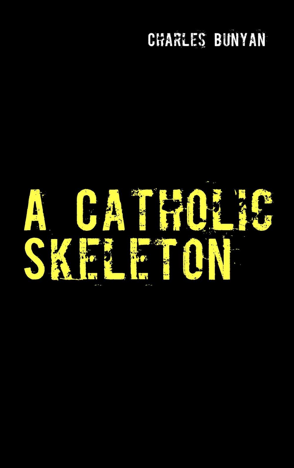 Big bigCover of A Catholic Skeleton