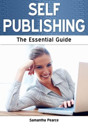 Cover of the book Self Publishing: The Essential Guide by Antonia Chitty and Victoria Dawson