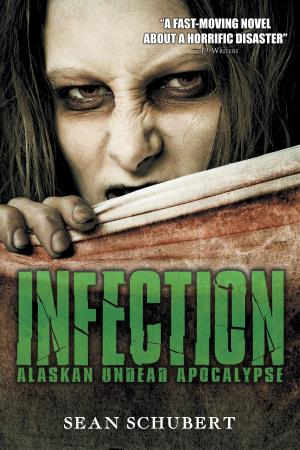 Cover of the book Infection: Alaskan Undead Apocalypse by Kirk Allmond, Laura Bretz
