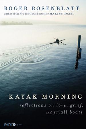 Cover of the book Kayak Morning by Roger Rosenblatt