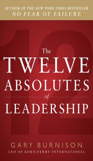 Cover of the book The Twelve Absolutes of Leadership by Joel Scambray