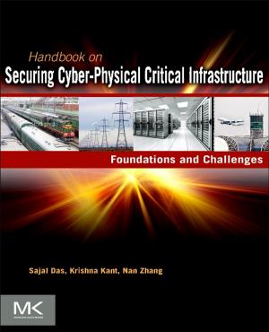 Cover of the book Handbook on Securing Cyber-Physical Critical Infrastructure by William S. Hoar, D.J. Randall, J.R. Brett