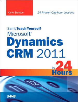 Cover of the book Sams Teach Yourself Microsoft Dynamics CRM 2011 in 24 Hours by Alison Davis, Jane Shannon