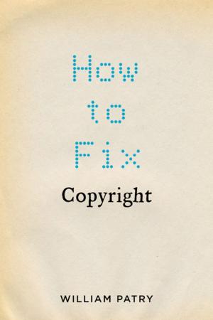 bigCover of the book How to Fix Copyright by 