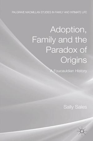 Cover of the book Adoption, Family and the Paradox of Origins by Helen Sauntson