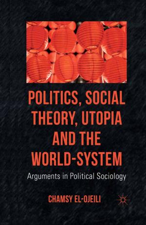 Cover of the book Politics, Social Theory, Utopia and the World-System by Michael R. Kelly