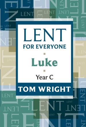 Cover of the book Lent for Everyone: Luke Year C by Aukelien van Abbema