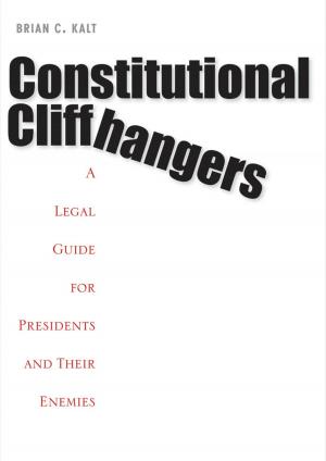 Cover of the book Constitutional Cliffhangers by Thomas M. Kavanagh