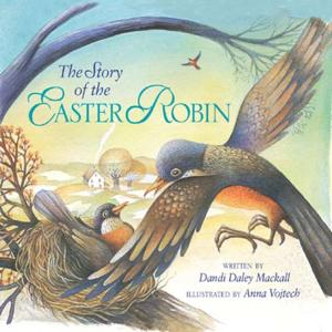 Cover of the book The Story of the Easter Robin by Marsha Hubler