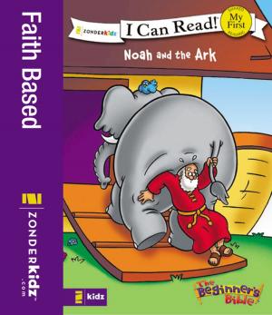 Cover of the book The Beginner's Bible Noah and the Ark by Zondervan