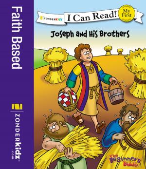 Cover of the book The Beginner's Bible Joseph and His Brothers by Stan Berenstain, Jan Berenstain, Mike Berenstain