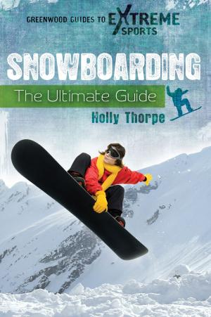 Cover of the book Snowboarding: The Ultimate Guide by 